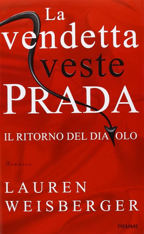 la vendetta veste prada pdf torrent|Weisberger Lauren. La vendetta veste Prada. Il ritorno del diavolo.